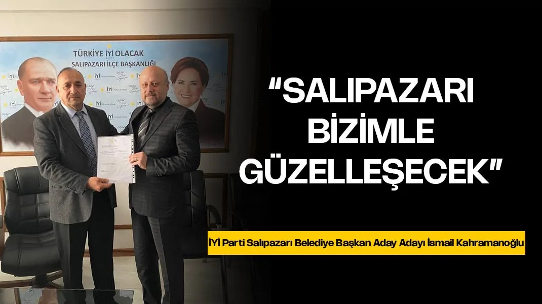 İsmail Kahramanoğlu: “Salıpazarı bizimle güzelleşecek”