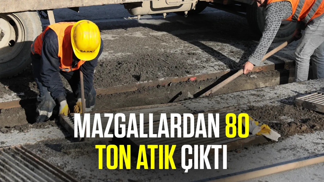 Mazgallardan 80 ton atık çıktı