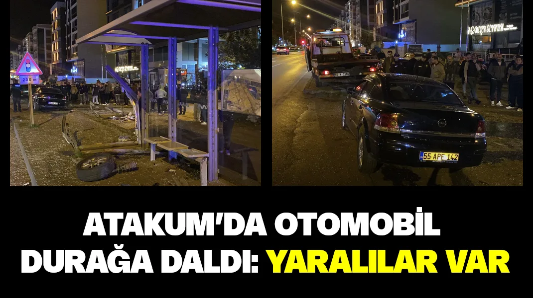 Atakum’da otomobil durağa daldı: Yaralılar var