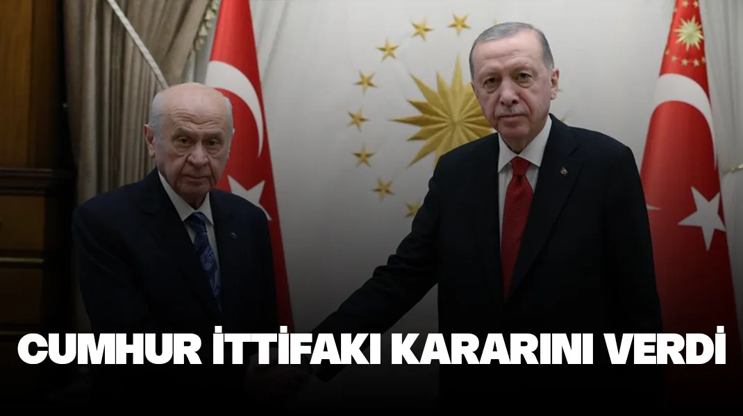 Cumhur İttifakı kararını verdi