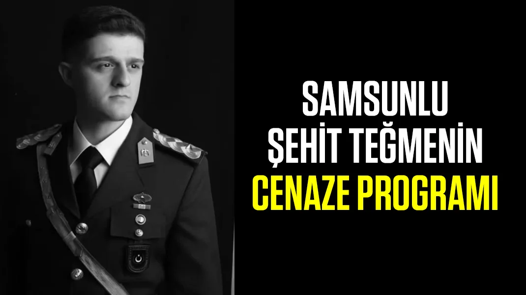 Samsunlu şehit teğmenin cenaze programı belli oldu