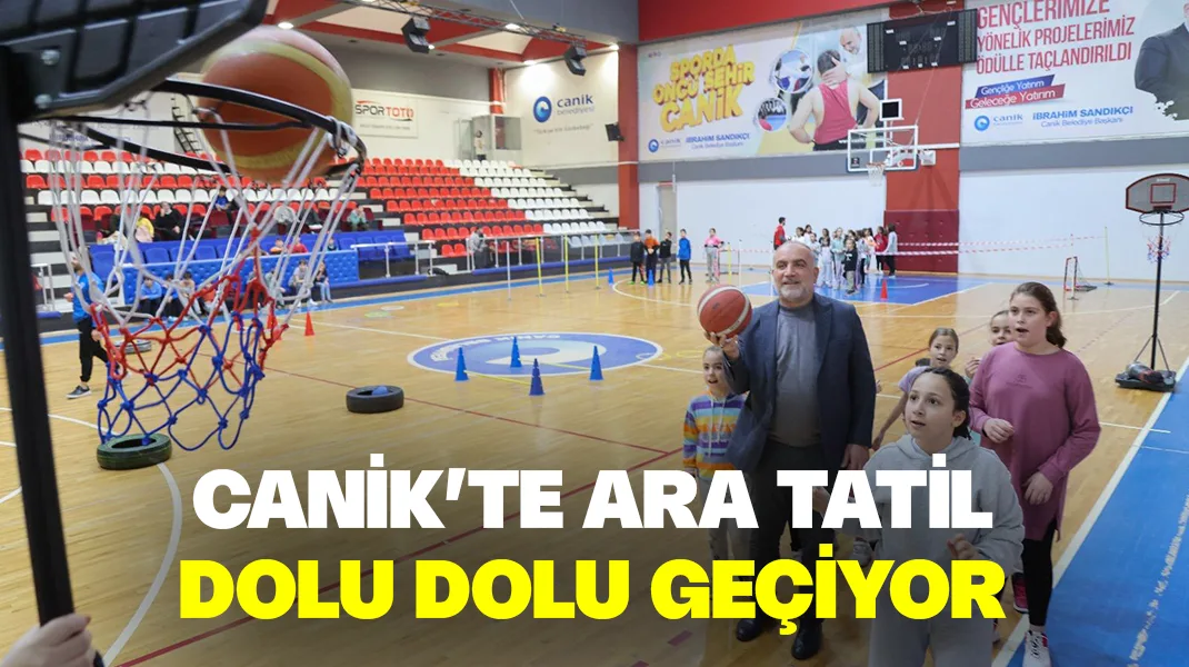 Canik’te ara tatil dolu dolu geçiyor