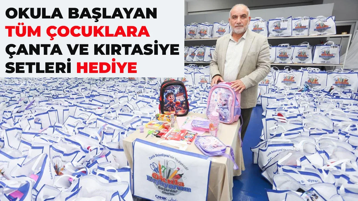 Canik Belediyesi’nden Okula Başlayan Tüm Çocuklara Çanta Ve Kırtasiye Setleri Hediye