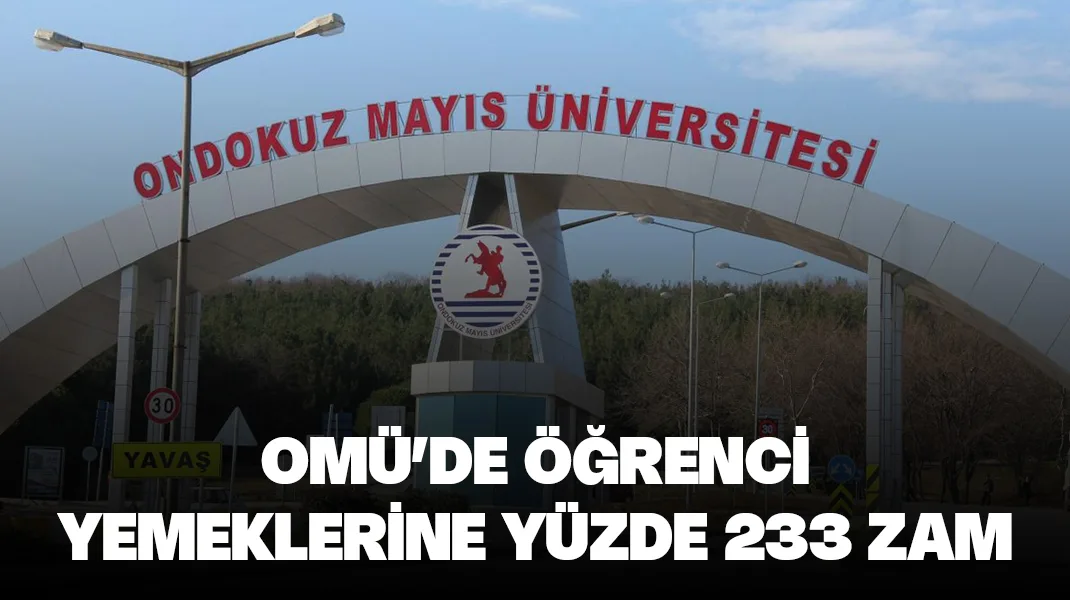 OMÜ’de öğrenci yemeklerine yüzde 233 zam