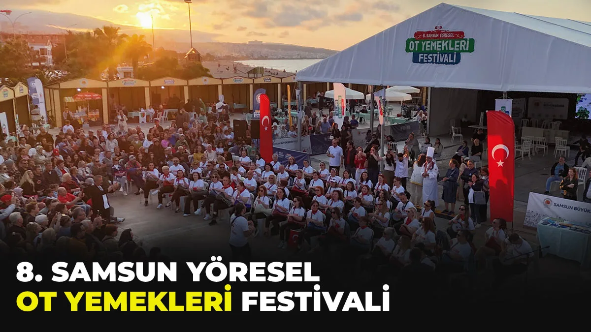 8. Samsun Yöresel Ot Yemekleri Festivali Yoğun Katılımla Tamamlandı
