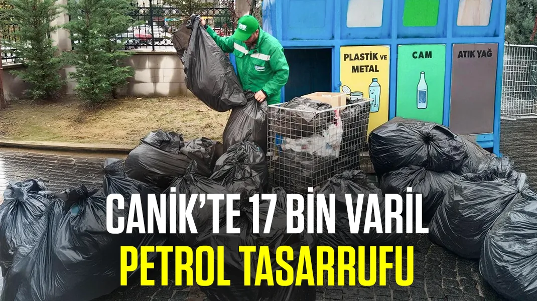 Canik’te 17 bin varil petrol tasarrufu