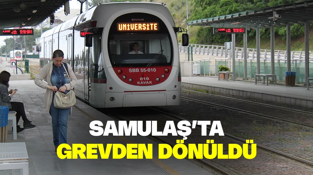 Samulaş’ta grevden dönüldü