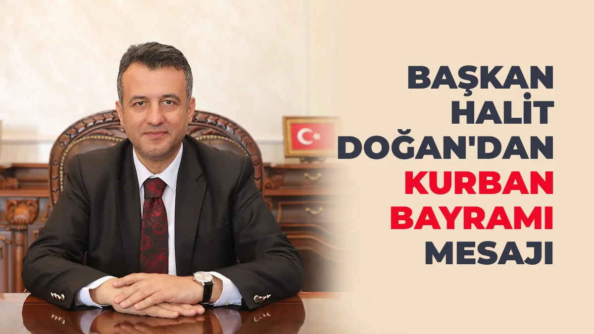 Başkan Doğan’dan Kurban Bayramı Mesajı