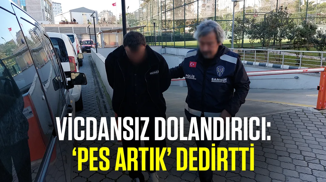 Vicdansız dolandırıcı: Pes artık!