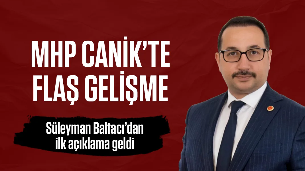 MHP Canik’te flaş gelişme: İlk açıklama geldi
