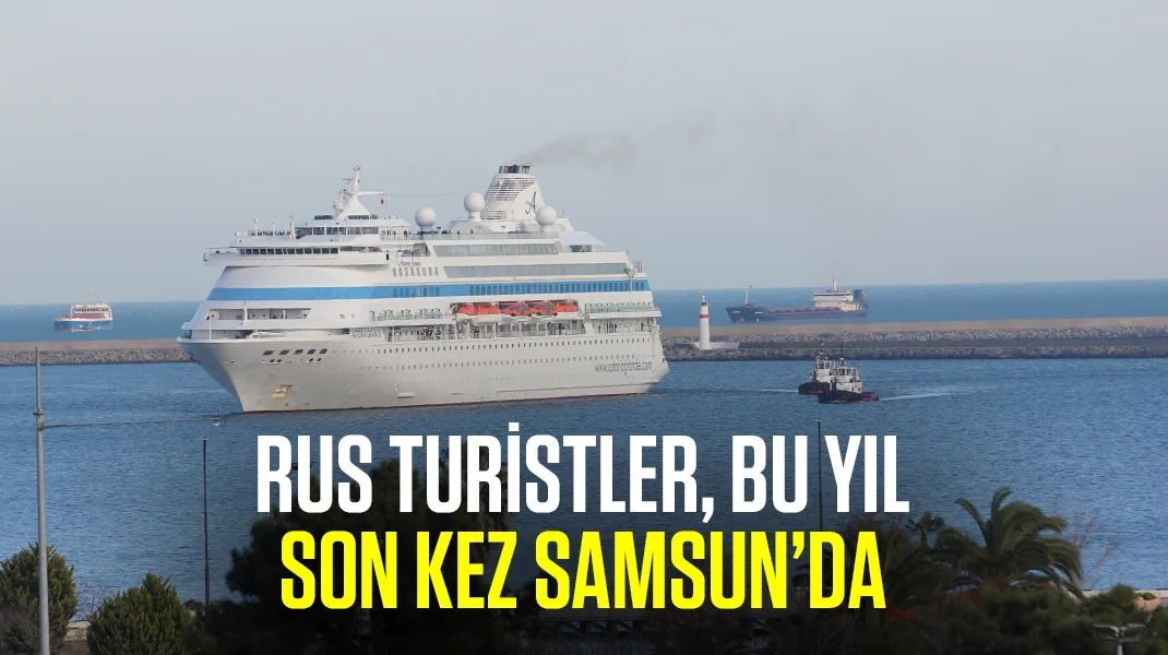 Rus turistler bu yıl son kez Samsun’da