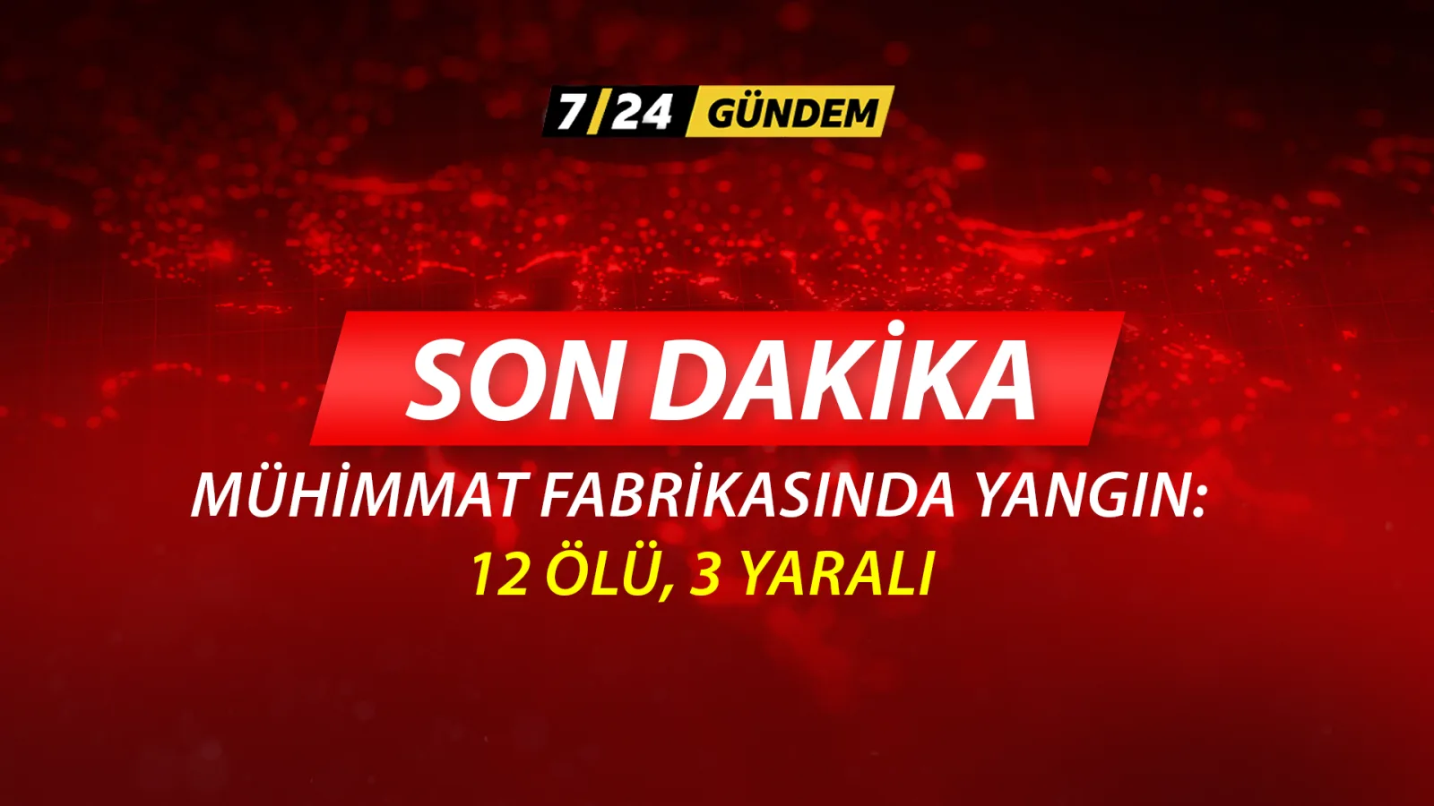 Mühimmat fabrikasında patlama: 12 ölü, 3 yaralı