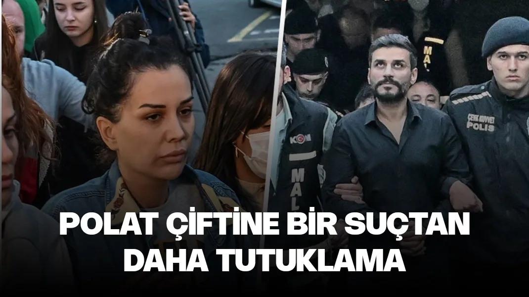 Dilan Polat-Engin Polat çiftine bir suçtan daha tutuklama