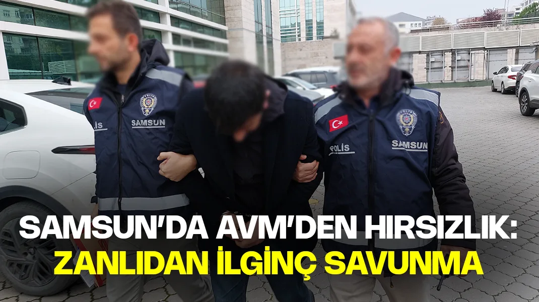 Samsun’da AVM’den hırsızlık