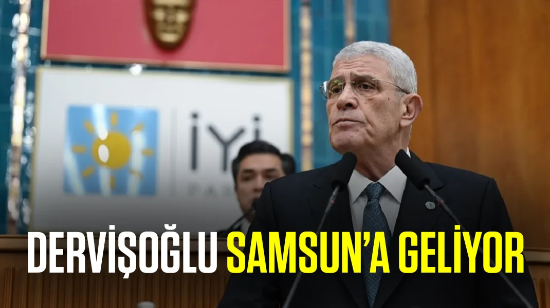 Dervişoğlu Samsun’a geliyor
