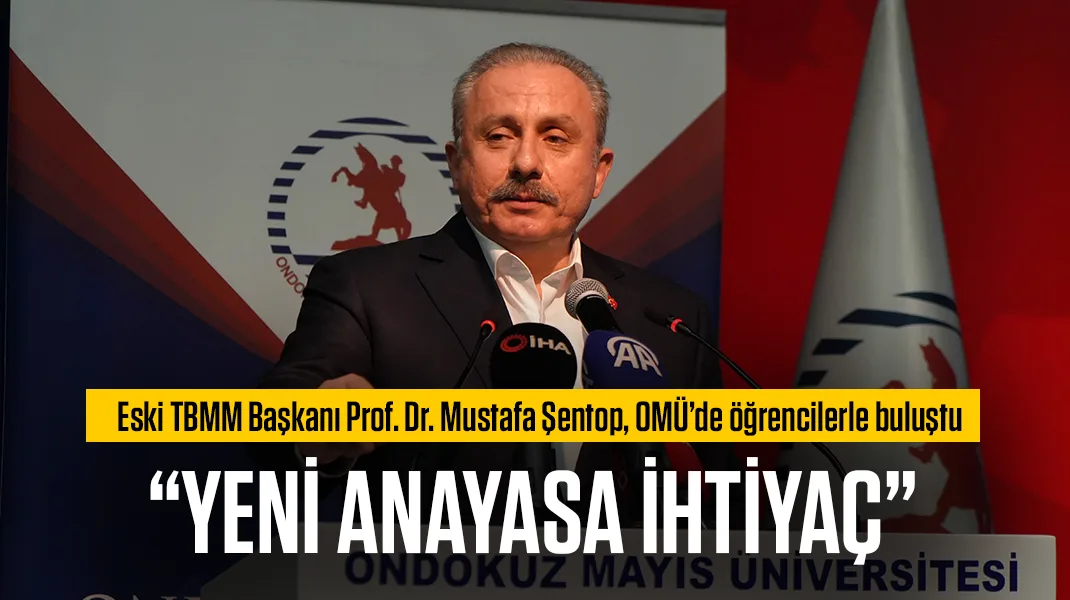 Şentop Samsun’da: “Yeni anayasa ihtiyaç”