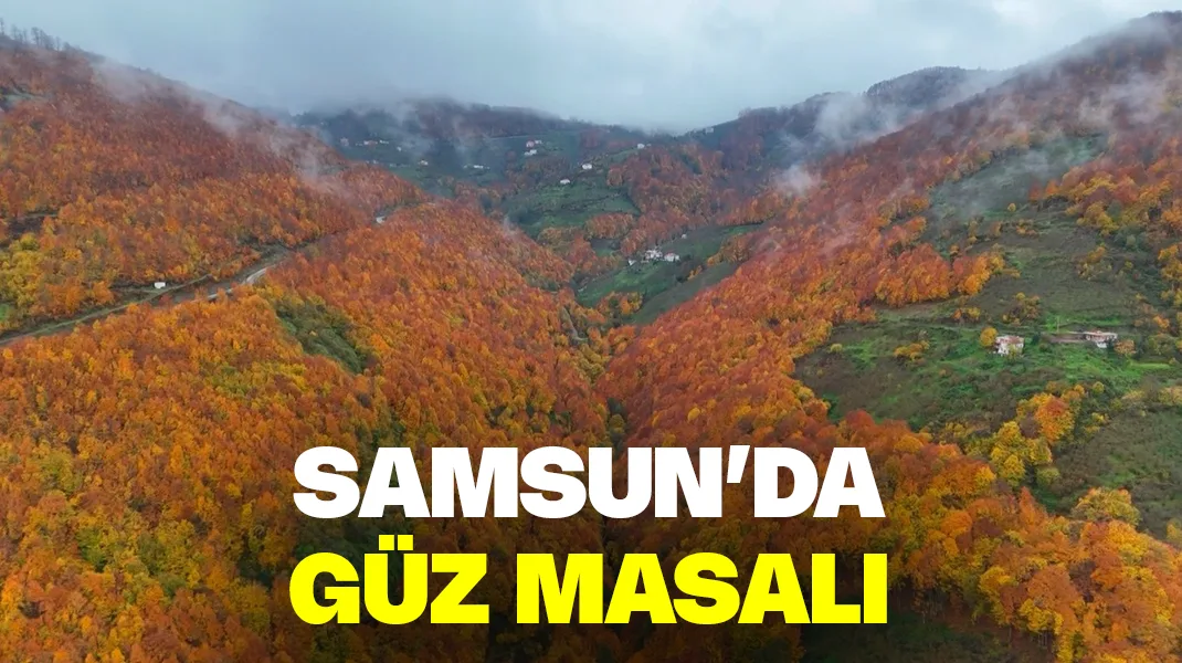 Samsun’da güz masalı