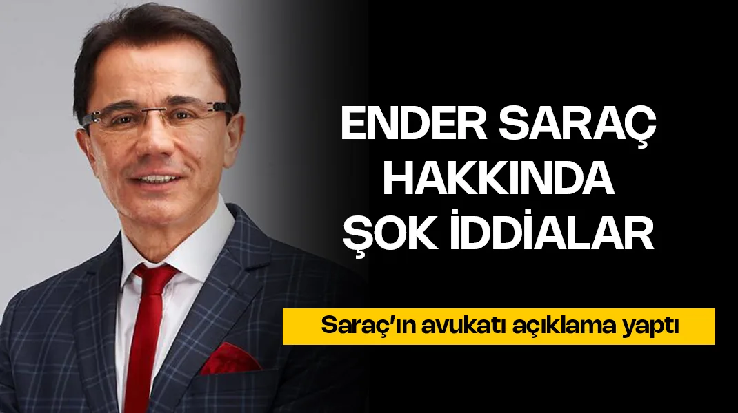 Ender Saraç hakkında şok iddialar