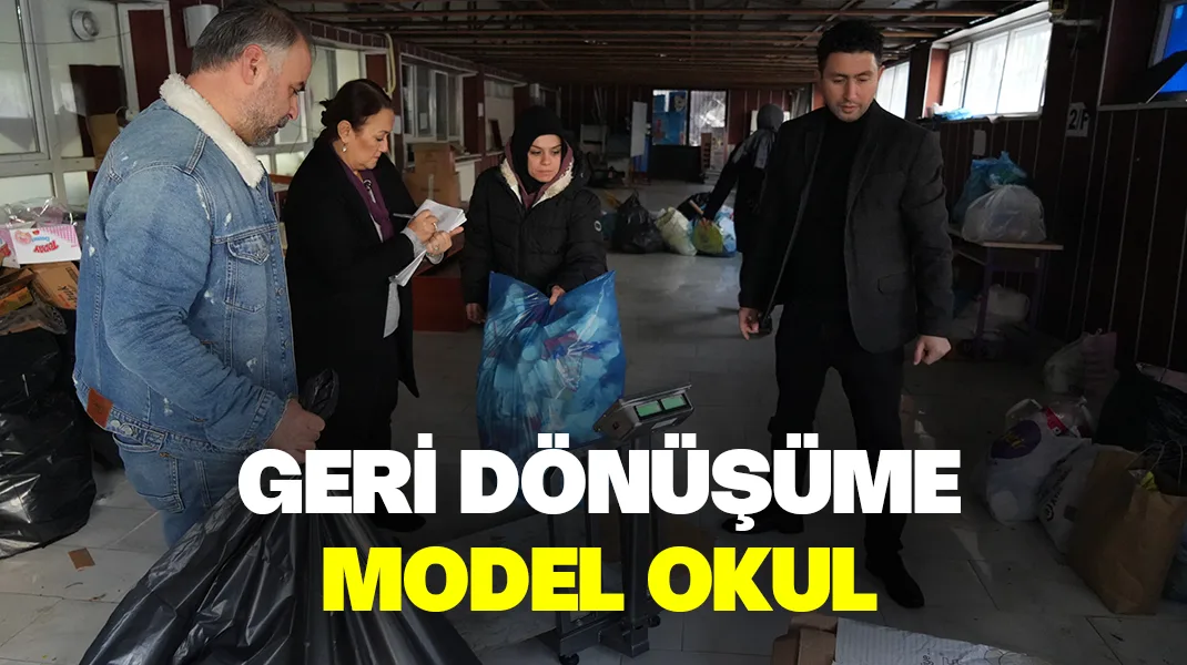 Geri dönüşüme model okul
