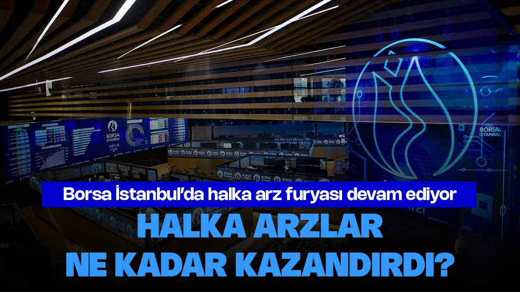 Halka arzlar ne kadar kazandırdı?