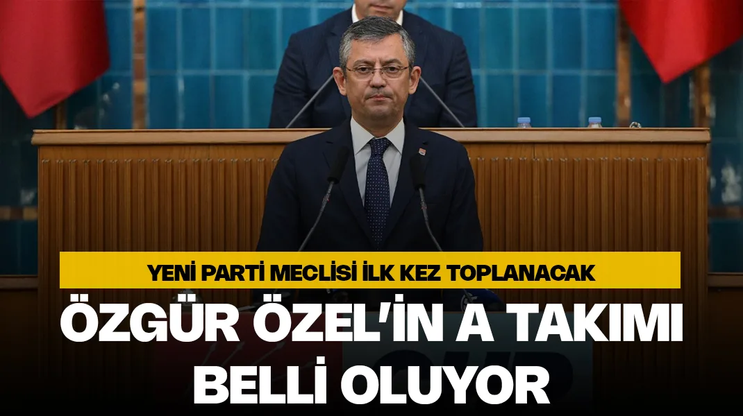 Özgür Özel’in A Takımı belli olacak