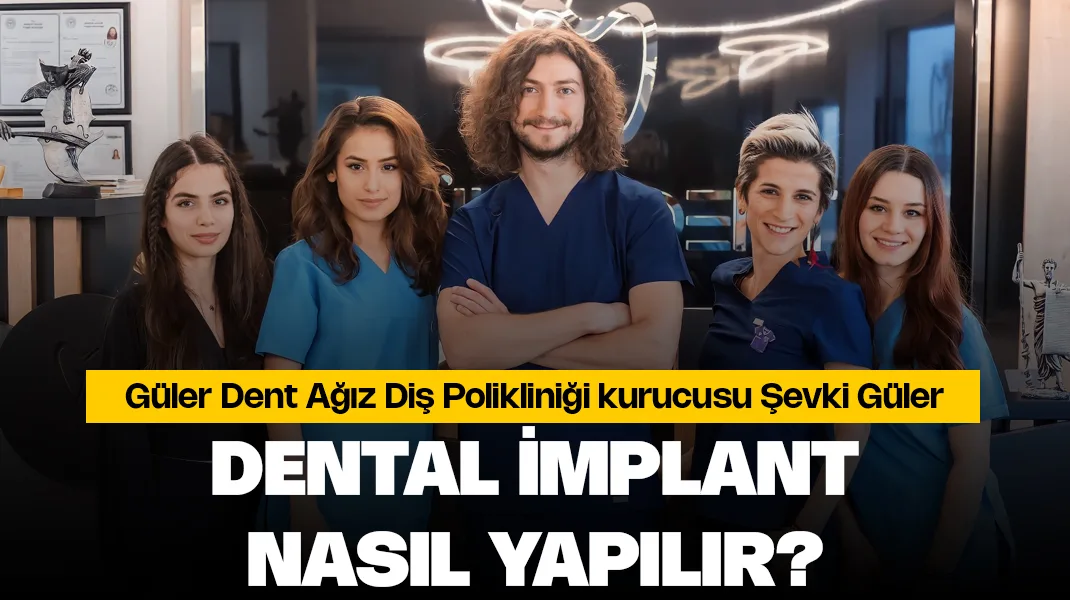 Dental implant uygulaması nasıl yapılır?