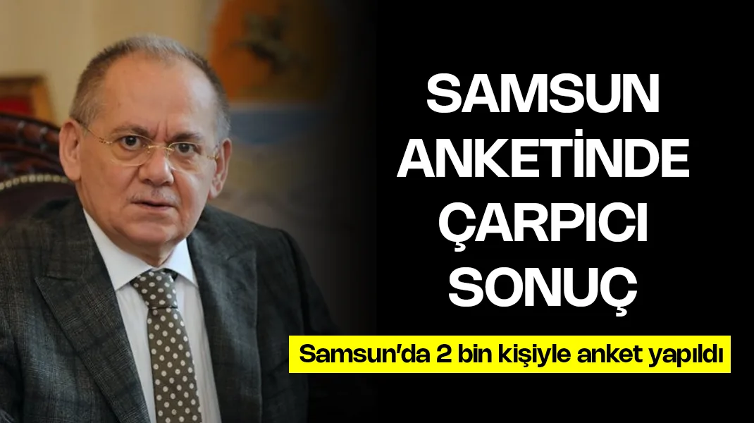 Samsun anketinde çarpıcı sonuç
