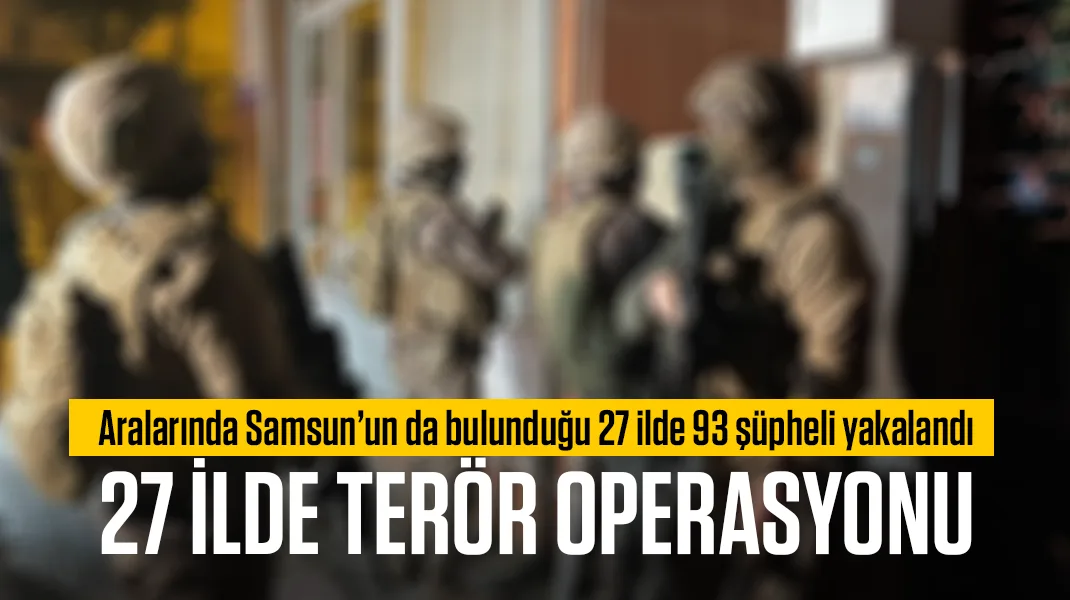 27 ilde terör operasyonu