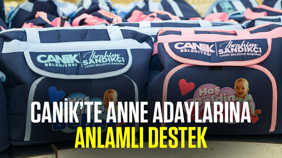 Canik’ta anne adaylarına anlamlı destek